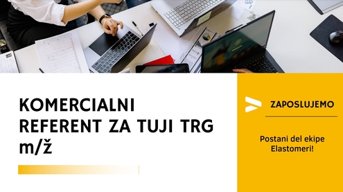 ZAPOSLIMO KOMERCIALNEGA REFERENTA ZA TUJI TRG m/ž